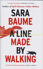 A Line Made by Walking by Sara Baume